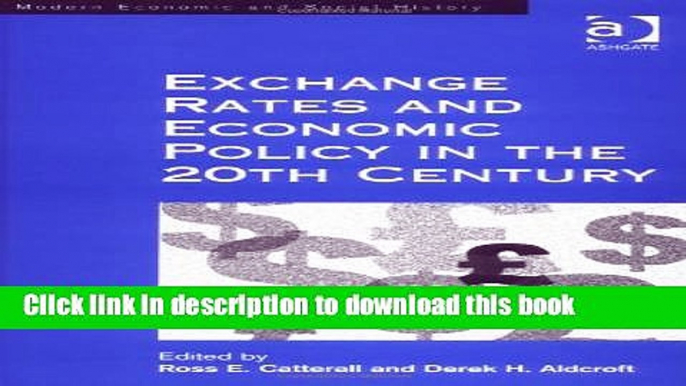 [PDF] Exchange Rates and Economic Policy in the 20th Century (Modern Economic and Social History)