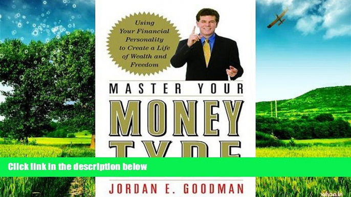 READ FREE FULL  Master Your Money Type: Using Your Financial Personality to Create a Life of