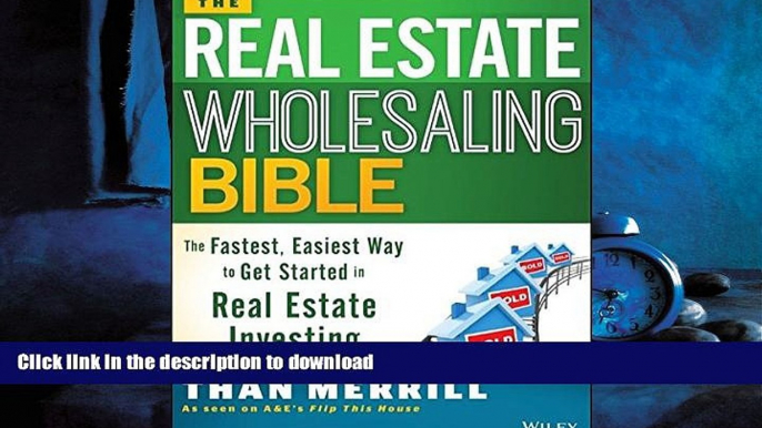 PDF ONLINE The Real Estate Wholesaling Bible: The Fastest, Easiest Way to Get Started in Real