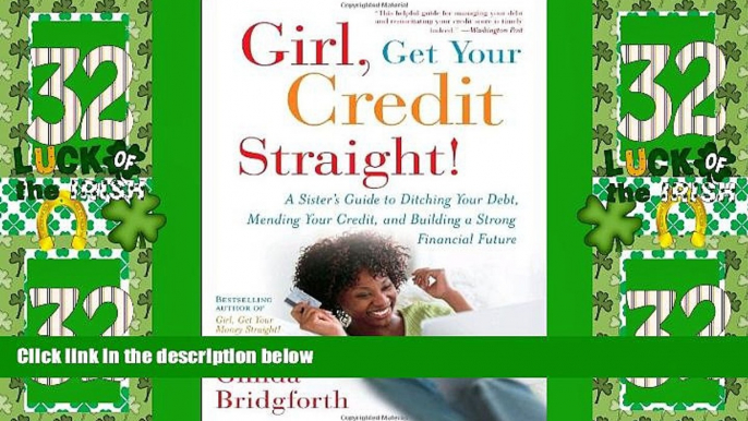 Big Deals  Girl, Get Your Credit Straight!: A Sister s Guide to Ditching Your Debt, Mending Your