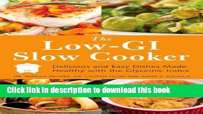 Ebook The Low GI Slow Cooker: Delicious and Easy Dishes Made Healthy with the Glycemic Index Full