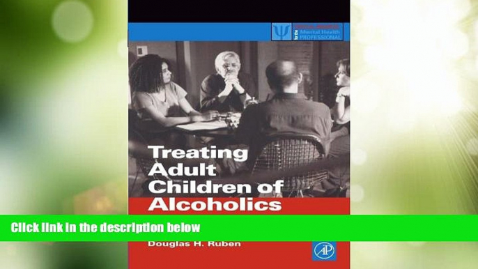 Must Have  Treating Adult Children of Alcoholics: A Behavioral Approach (Practical Resources for