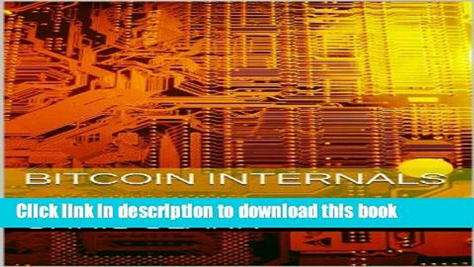 [Popular Books] Bitcoin Internals: A Technical Guide to Bitcoin Download Online