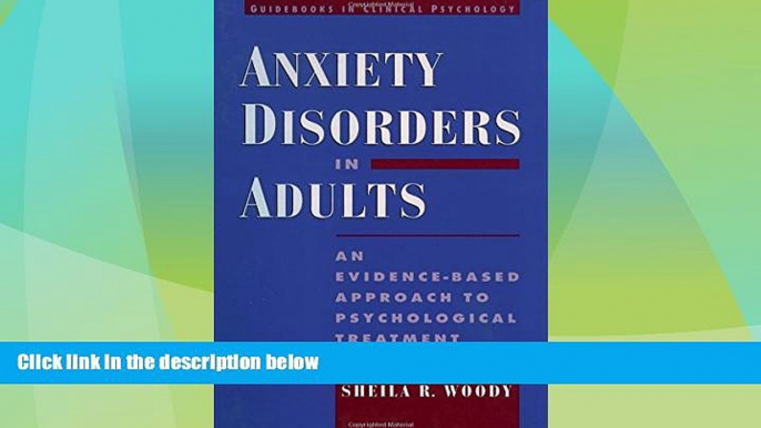 Must Have  Anxiety Disorders in Adults: An Evidence-Based Approach to Psychological Treatment