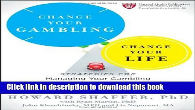 Ebook Change Your Gambling, Change Your Life: Strategies for Managing Your Gambling and Improving