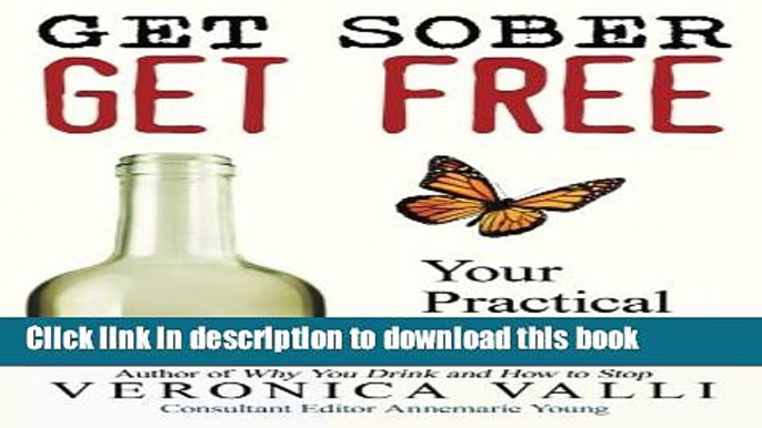 Books Get Sober, Get Free: Your Practical Guide Free Online