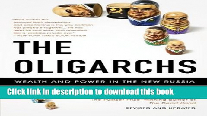 [Popular Books] The Oligarchs: Wealth And Power In The New Russia Free Online