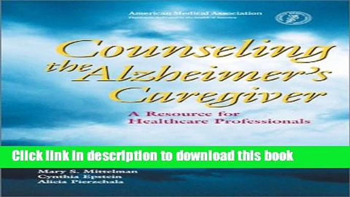 [PDF] Counseling the Alzheimer s Caregiver: A Resource F/Health Care Professionals Book Online