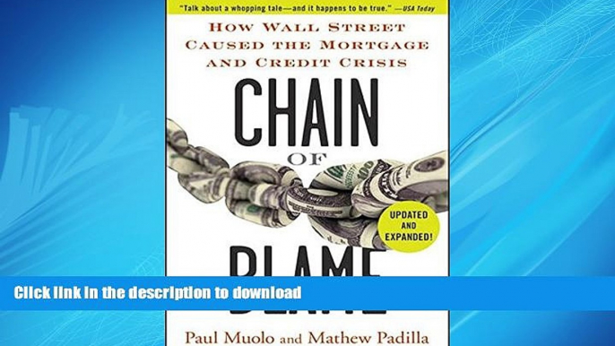 READ THE NEW BOOK Chain of Blame: How Wall Street Caused the Mortgage and Credit Crisis FREE BOOK