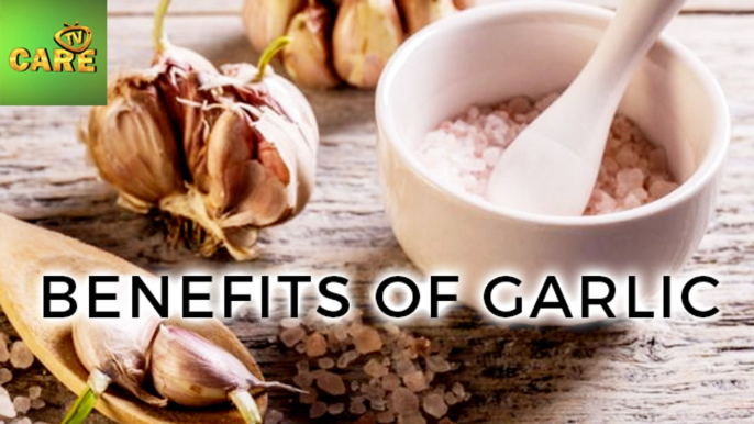 Benefits Of Garlic | Care Tv