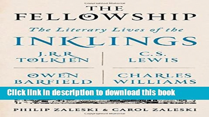 [Free] The Fellowship: The Literary Lives of the Inklings: J.R.R. Tolkien, C. S. Lewis, Owen