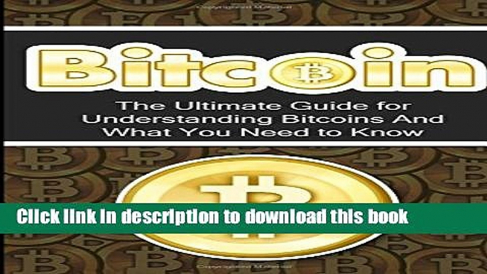 [Popular Books] Bitcoin: The Ultimate Beginner s Guide for Understanding Bitcoins And What You