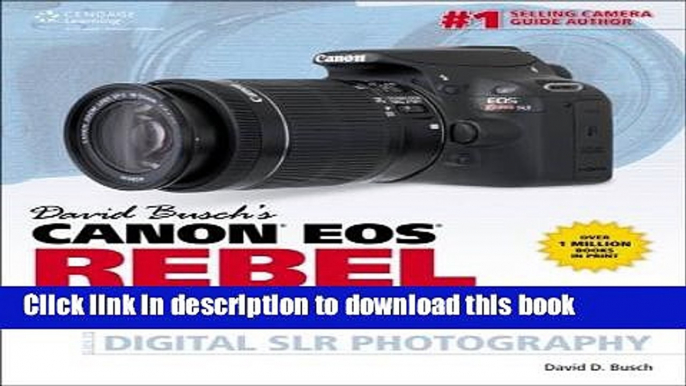 [Popular] E_Books David Busch s Canon EOS Rebel SL1/100D Guide to Digital SLR Photography Free