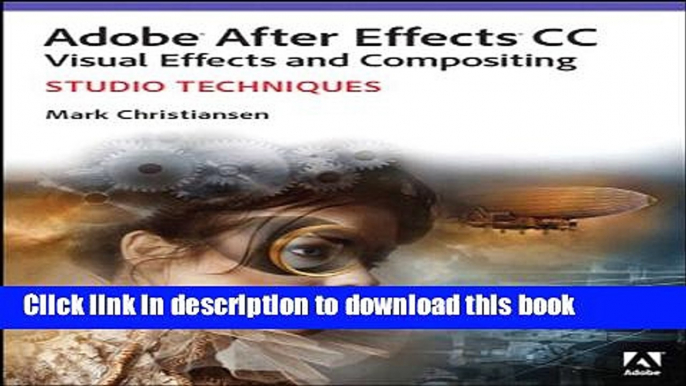 [Popular] Book Adobe After Effects CC Visual Effects and Compositing Studio Techniques Full Online