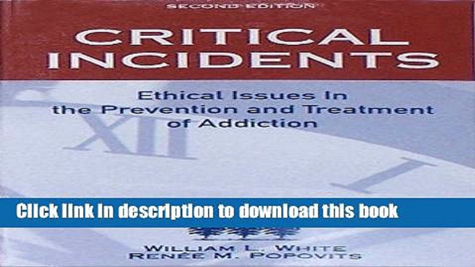 Books Critical Incidents: Ethical Issues in the Prevention and Treatment of Addiction Free Online