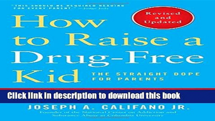 Ebook How to Raise a Drug-Free Kid: The Straight Dope for Parents Free Online