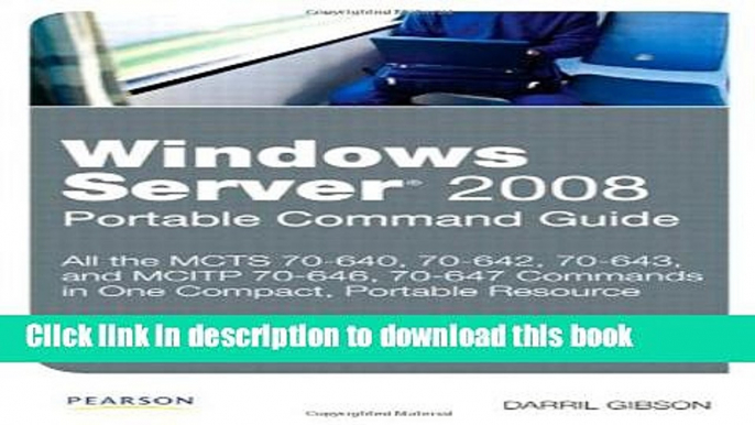 [Popular] Book Windows Server 2008 Portable Command Guide: MCTS 70-640, 70-642, 70-643, and MCITP