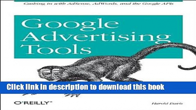 [Popular Books] Google Advertising Tools: Cashing in with Adsense, Adwords, and the Google APIs