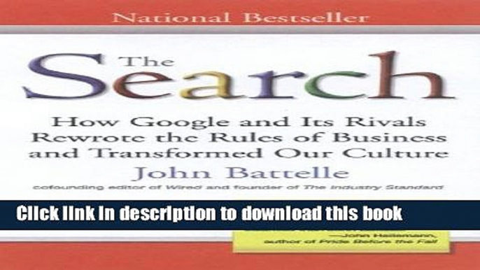 [Popular Books] The Search: How Google and Its Rivals Rewrote the Rules of Business andTransformed