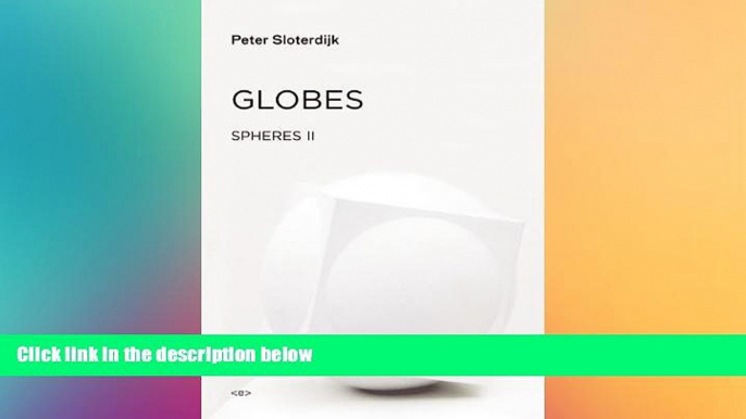 behold  Globes: Spheres Volume II: Macrospherology (Semiotext(e) / Foreign Agents)