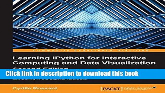 [Popular Books] Learning IPython for Interactive Computing and Data Visualization - Second Edition