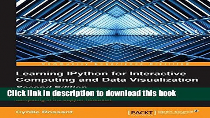 [Popular Books] Learning IPython for Interactive Computing and Data Visualization - Second Edition