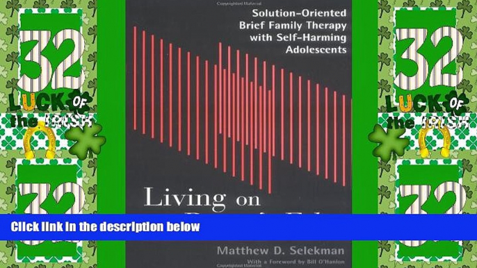 READ FREE FULL  Living on the Razor s Edge: Solution Oriented Brief Family Therapy with Self