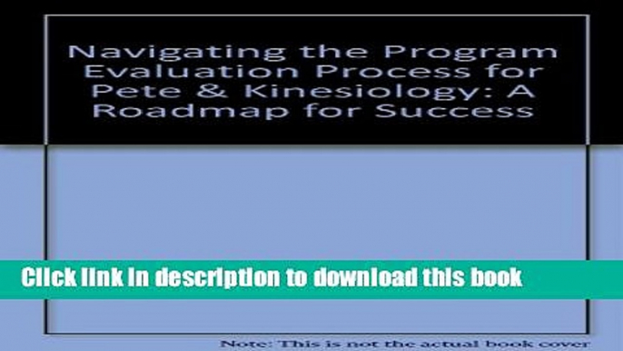 Read Navigating the Program Evaluation Process for Pete   Kinesiology: A Roadmap for Success Ebook