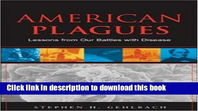 Read American Plagues: Lessons From Our Battles With Disease PDF Online