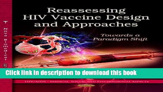 Read Reassessing HIV Vaccine Design and Approaches: Towards a Paradigm Shift (Hiv/Aids-Medical,