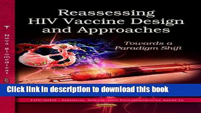 Read Reassessing HIV Vaccine Design and Approaches: Towards a Paradigm Shift (Hiv/Aids-Medical,