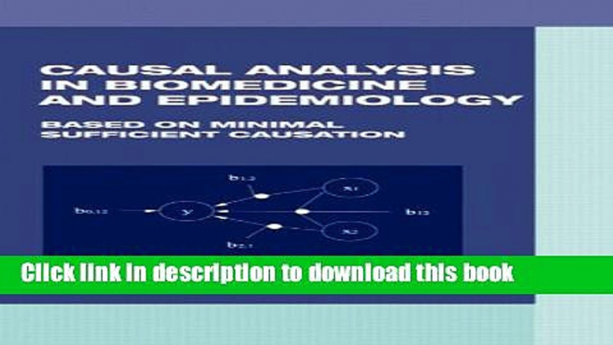 Read Causal Analysis in Biomedicine and Epidemiology: Based on Minimal Sufficient Causation