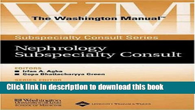 Read The Washington ManualÂ® Nephrology Subspecialty Consult (The Washington ManualÂ® Subspecialty