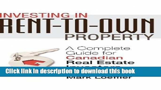 Books Investing in Rent-to-Own Property: A Complete Guide for Canadian Real Estate Investors Full