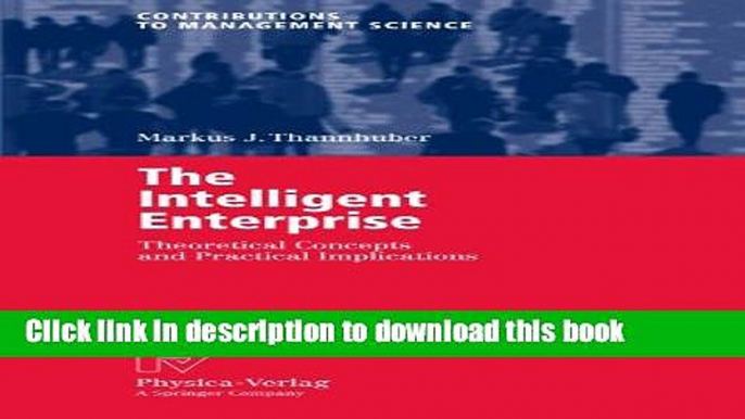 Ebook The Intelligent Enterprise: Theoretical Concepts and Practical Implications Free Online