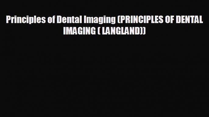 [PDF] Principles of Dental Imaging (PRINCIPLES OF DENTAL IMAGING ( LANGLAND)) Download Full