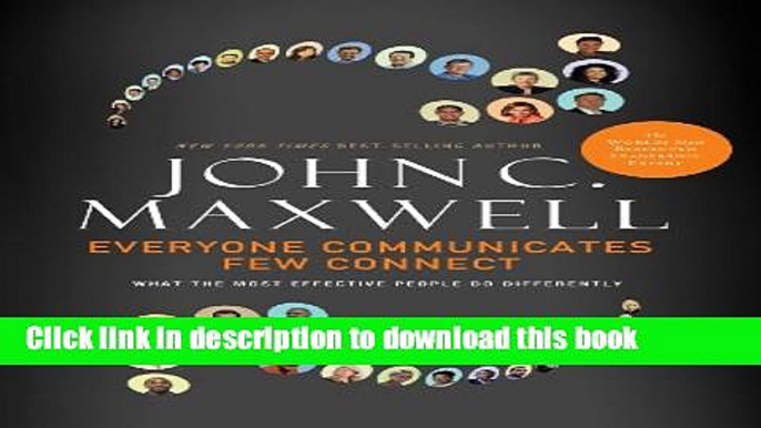 Ebook Everyone Communicates, Few Connect: What the Most Effective People Do Differently Full