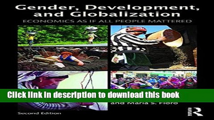 Books Gender, Development and Globalization: Economics as if All People Mattered Full Online