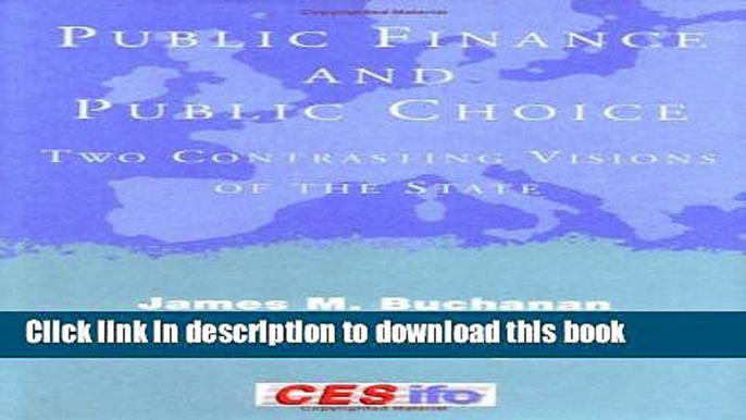 Ebook Public Finance and Public Choice: Two Contrasting Visions of the State (CESifo Book Series)