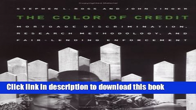 Ebook The Color of Credit: Mortgage Discrimination, Research Methodology, and Fair-Lending