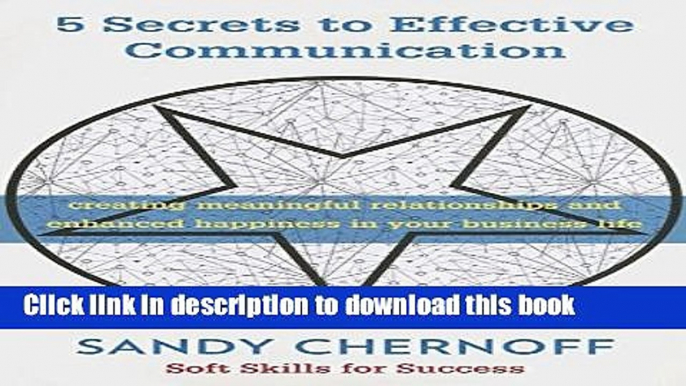 Books 5 Secrets to Effective Communication: Creating Meaningful Relationships and Enhanced