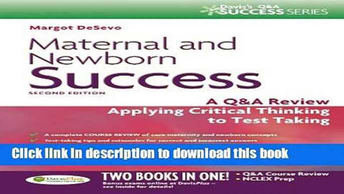 Books Maternal and Newborn Success: A Q A Review Applying Critical Thinking to Test Taking (Davis