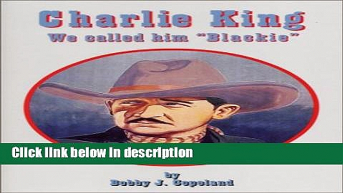 Books Charlie King: We Called Him "Blackie" Free Online