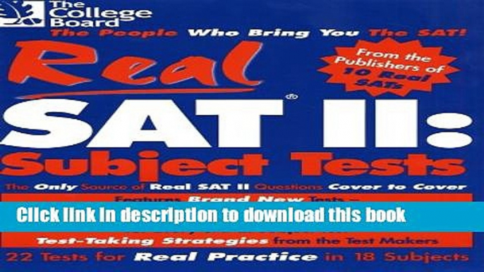 Read Real SAT II: Subject Tests: The Only Source Of Real SAT II Questions Cover To Cover Ebook Free