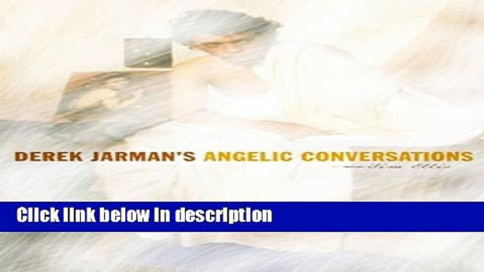 Books Derek Jarman s Angelic Conversations Free Online