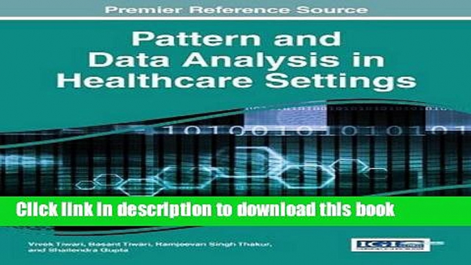 Ebook Pattern and Data Analysis in Healthcare Settings (Advances in Medical Technologies and