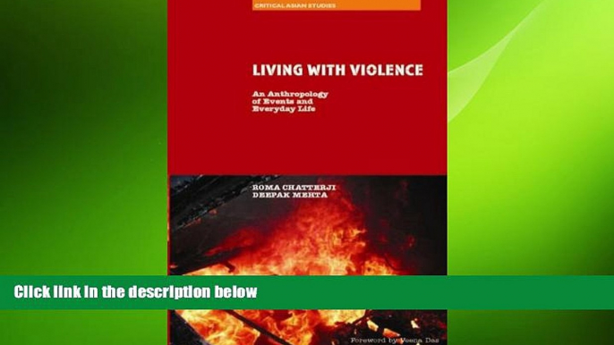 FREE DOWNLOAD  Living With Violence: An Anthropology of Events and Everyday Life (Critical Asian