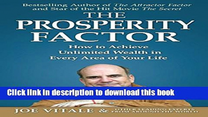 Ebook The Prosperity Factor: How to Achieve Unlimited Wealth in Every Area of Your Life Full