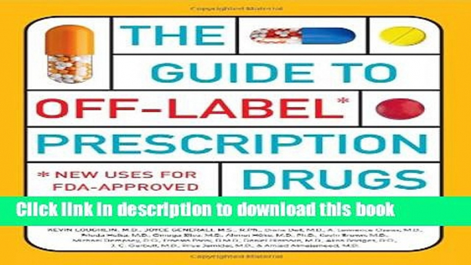 Ebook The Guide to Off-Label Prescription Drugs: New Uses for FDA-Approved Prescription Drugs Free