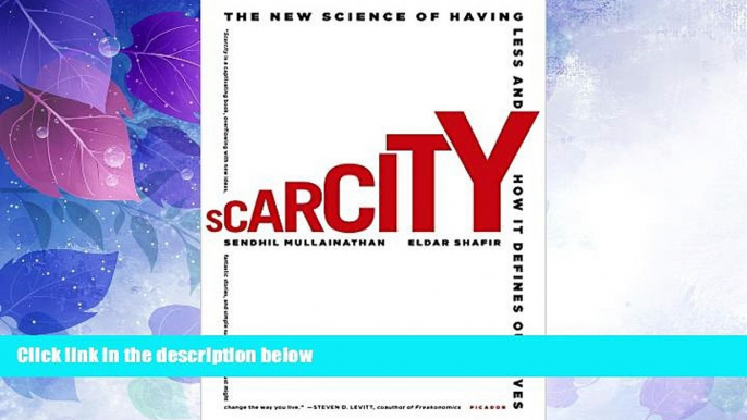 Must Have  Scarcity: The New Science of Having Less and How It Defines Our Lives  READ Ebook Full